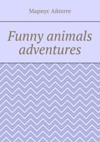 Funny animals adventures, Мариуса Айпоте książka audio. ISDN68995456