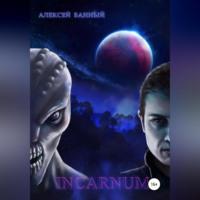 Incarnum, audiobook Алексея Сергеевича Банного. ISDN69010909