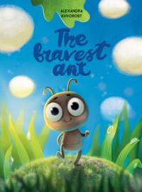 The Bravest ant / Самый храбрый муравей, Александры Хворост audiobook. ISDN69012454