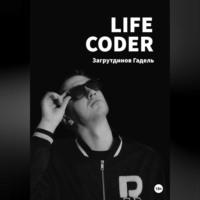 Life Coder, książka audio Гаделя Загрутдинова. ISDN69023683