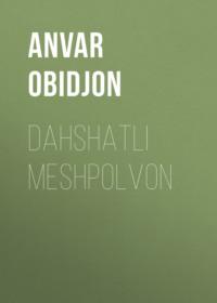 Dahshatli Meshpolvon - Anvar Obidjon