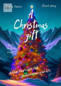 A Christmas gift. A New Years gift that predetermines your life - Harry Yasno