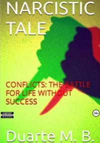 Narcistic Tale. Conflicts: the battle for life without success, audiobook . ISDN69196735