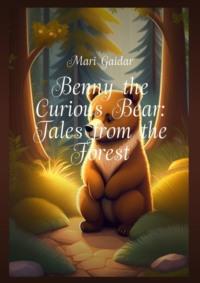 Benny the Curious Bear: Tales from the Forest,  аудиокнига. ISDN69251950
