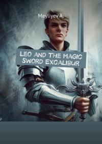 Leo and the magic sword Excalibur,  audiobook. ISDN69288391