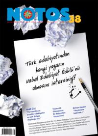 Notos 38 - Türk edebiyatından hangi yazarın Nobel Edebiyat Ödülünü almasını istersiniz? - Коллектив авторов