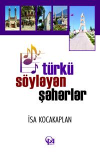 Türkü söyləyən şəhərlər - İsa Kocakaplan