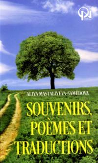 SOUVENIRS, POÈMES ET TRADUCTIONS - Aliya Mastaliyéva-Samédova