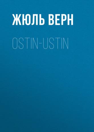 Ostin-ustin, Жюля Верна książka audio. ISDN69386020