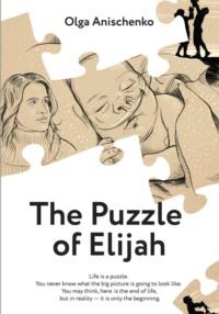 The Puzzle of Elijah, аудиокнига Ольги Анатольевны Анищенко. ISDN69393742