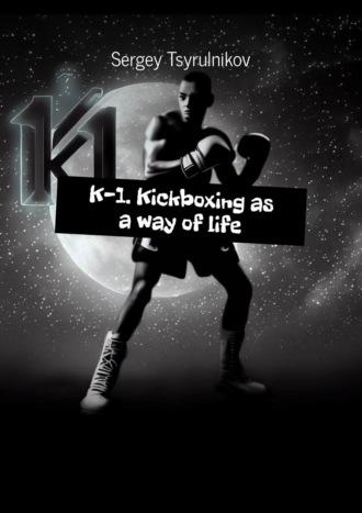 K-1. Kickboxing as a way of life,  książka audio. ISDN69394849