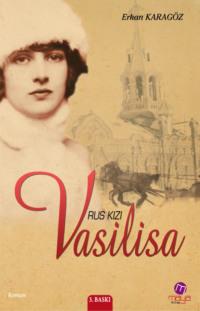 Rus kızı Vasilisa - Erkan Karagöz