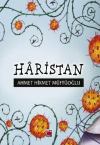 Hâristan - Ahmet Hikmet Müftüoğlu