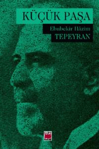 Küçük Paşa - Ebubekir Hâzim Tepeyran