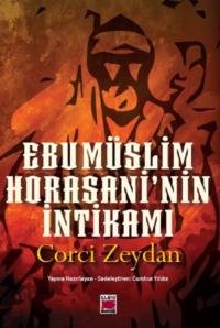 Ebu Müslim Horosani′nin İntikamı - Corci Zeydan