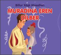 Muradına Eren Dilber-Billur Köşk Masalları - Неизвестный автор