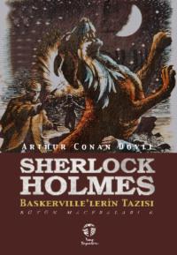 Sherlock Holmes Baskerville’lerin Tazısı Bütün Maceraları 6, Артура Конана Дойла Hörbuch. ISDN69428836