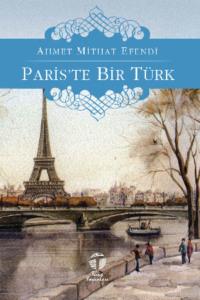 Paris’te Bir Türk - Ахмет Мидхат