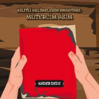 Antep Hikâyeleri - Kilitli Kelimelerin Anahtarı: Mütercim Âsım,  audiobook. ISDN69429388
