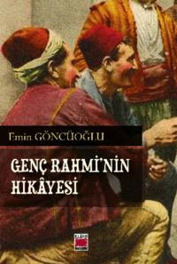 Genç Rahmi’nin Hikâyesi - Emin Göncüoğlu