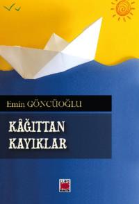 Kâğıttan Kayıklar - Emin Göncüoğlu