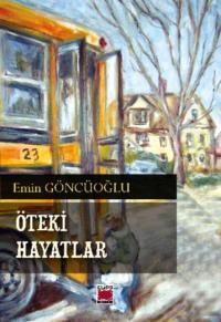 Öteki Hayatlar - Emin Göncüoğlu