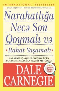 NARAHATLIĞA NECƏ SON QOYMALI VƏ RAHAT YAŞAMAĞA BAŞLAMALI - Karnegi Deyl