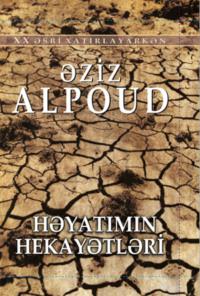 HƏYATIMIN HEKAYƏTLƏRƏ - Alpoud Əziz