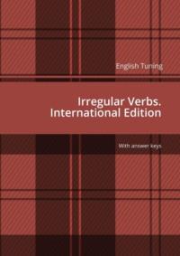 English Tuning. Irregular Verbs. International Edition. With answer keys,  аудиокнига. ISDN69485956