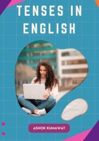 Tenses in English - Ashok Kumawat