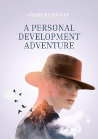 A Personal Development Adventure - Ashok Kumawat