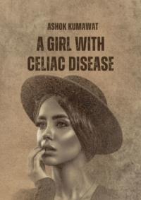 A Girl with Celiac Disease - Ashok Kumawat