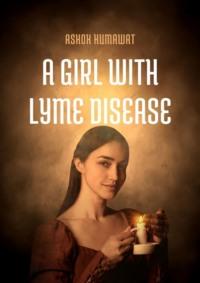 A Girl with Lyme Disease - Ashok Kumawat