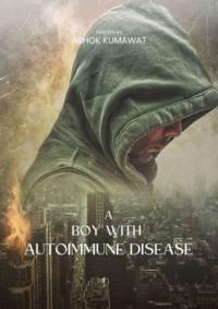 A Boy with Autoimmune Disease - Ashok Kumawat