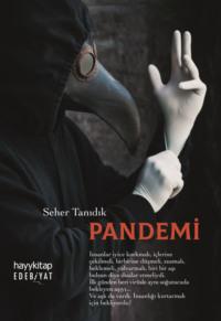 PANDEMİ - Seher Tanidik