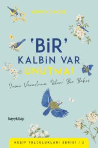 BİR KALBİN VAR UNUTMA! - Adnan Şimşek