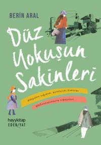 Düz Yokuşun Sakİnlerİ - Berin Aral