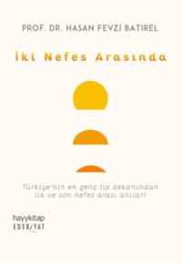 İKİ NEFES ARASINDA - Hasan Fevzi Batirel