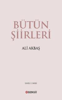 Bütün Şiirleri - Ali Akbaş
