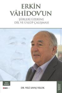 Erkin Vahidovun Şiirleri Üzerine Dil ve Üslûp Çalışması,  audiobook. ISDN69499477