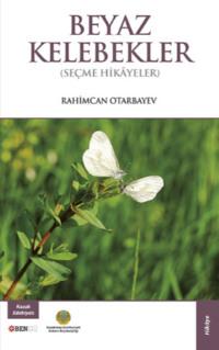 Beyaz Kelebekler - Rahimcan Otarbayev