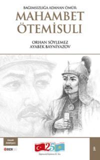 Bağımsızlığa Adanan Ömür: Mahambet Ötemisulı,  audiobook. ISDN69499585