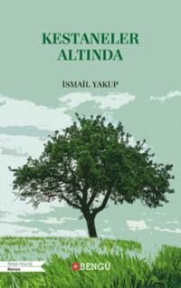 Kestaneler Altında - Yakup İsmail