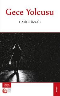 Gece Yolcusu - Hatice Üzgül