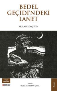 Bedel Geçidindeki Lanet - Arslan Koyçiyev