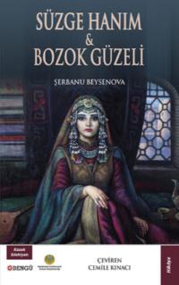 Süzge Hanım Bozok Güzeli - Beysenova Şerbanu