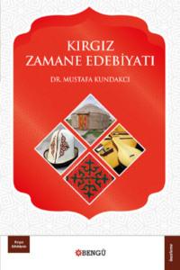 Kırgız Zamane Edebiyatı - Mustafa Kundakçı