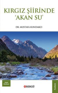 Kırgız Şiirinde Akan Su - Mustafa Kundakçı