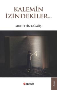 Kalemin İzindekiler - Muhittin Gümüş