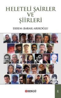 Heleteli Şairler ve Şiirleri - Ekrem Barak Arıkoğlu